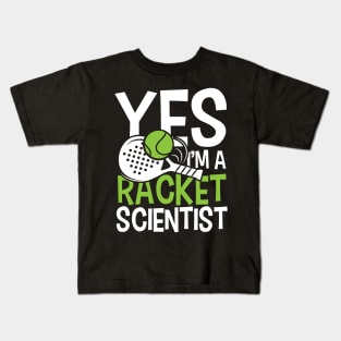 Yes, I'm a Racket Scientist - Tennis Kids T-Shirt